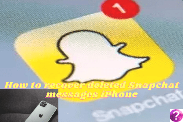 How to recover deleted Snapchat messages iPhone