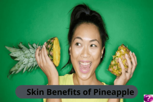 Skin benefits of Pineapple