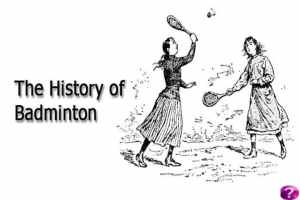 The history of badminton
