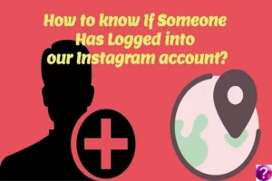 How to know if someone logged in to your Instagram