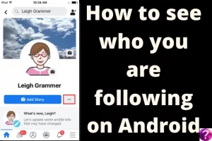 How to see who you are following on Android
