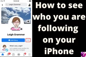 How to see who you are following on your iPhone