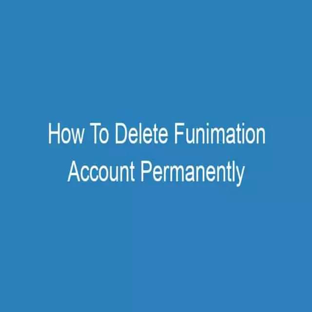 How to Quickly and Easily Delete Your Funimation Account